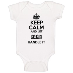 Keep Calm And Let Hahn Handle It Baby One Piece Keep Calm And Let Hahn Handle It Baby One Piece