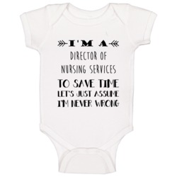 Im A Director Of Nursing Services To Save Time Job Baby One Piece