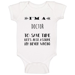 Im A Doctor To Save Time Job Baby One Piece Im A Doctor To Save Time Job Baby One Piece