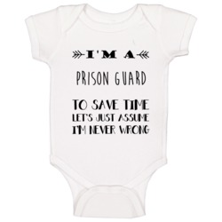 Im A Prison Guard To Save Time Job Baby One Piece Im A Prison Guard To Save Time Job Baby One Piece
