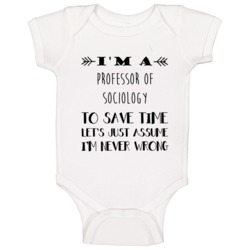 Im A Professor Of Sociology To Save Time Job Baby One Piece Im A Professor Of Sociology To Save Time Job Baby One Piece