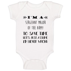 Im A Sergeant Major Of The Army To Save Time Job Baby One Piece Im A Sergeant Major Of The Army To Save Time Job Baby One Piece