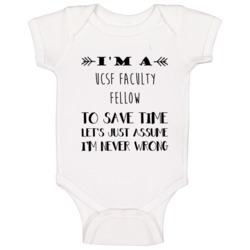 Im A Ucsf Faculty Fellow To Save Time Job Baby One Piece Im A Ucsf Faculty Fellow To Save Time Job Baby One Piece