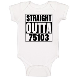 Straight Outta 75103 Canton Texas Compton Parody Baby One Piece Straight Outta 75103 Canton Texas Compton Parody Baby One Piece