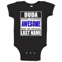 Duda Because Awesome Official Last Name Funny Baby One Piece Duda Because Awesome Official Last Name Funny Baby One Piece
