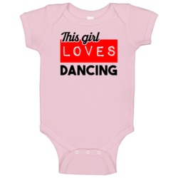 This Girl Loves Dancing Hobby Baby One Piece This Girl Loves Dancing Hobby Baby One Piece