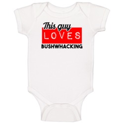This Guy Loves Bushwhacking Hobby Baby One Piece This Guy Loves Bushwhacking Hobby Baby One Piece