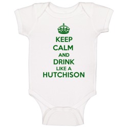 Keep Calm And Drink Like A Hutchison Last Name Baby One Piece Keep Calm And Drink Like A Hutchison Last Name Baby One Piece