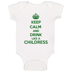 Keep Calm And Drink Like A Childress Last Name Baby One Piece Keep Calm And Drink Like A Childress Last Name Baby One Piece