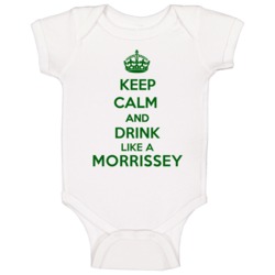 Keep Calm And Drink Like A Morrissey Last Name Baby One Piece Keep Calm And Drink Like A Morrissey Last Name Baby One Piece
