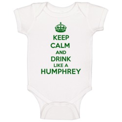 Keep Calm And Drink Like A Humphrey Last Name Baby One Piece Keep Calm And Drink Like A Humphrey Last Name Baby One Piece