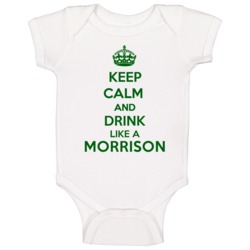 Keep Calm And Drink Like A Morrison Last Name Baby One Piece Keep Calm And Drink Like A Morrison Last Name Baby One Piece