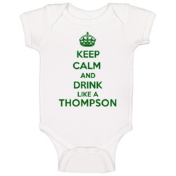 Keep Calm And Drink Like A Thompson Last Name Baby One Piece Keep Calm And Drink Like A Thompson Last Name Baby One Piece