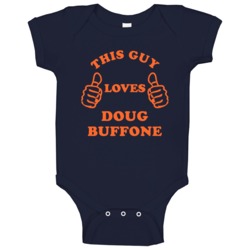 This Guy Loves Doug Buffone Chicago Football Baby One Piece This Guy Loves Doug Buffone Chicago Football Baby One Piece