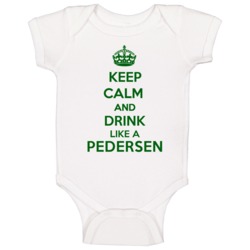 Keep Calm And Drink Like A Pedersen Last Name Baby One Piece Keep Calm And Drink Like A Pedersen Last Name Baby One Piece