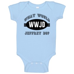 What Would Jeffrey Do Wwjd Parody Custom Name Baby One Piece What Would Jeffrey Do Wwjd Parody Custom Name Baby One Piece