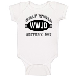 What Would Jeffery Do Wwjd Parody Custom Name Baby One Piece What Would Jeffery Do Wwjd Parody Custom Name Baby One Piece