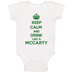 Keep Calm And Drink Like A Mccarty Last Name Baby One Piece Keep Calm And Drink Like A Mccarty Last Name Baby One Piece