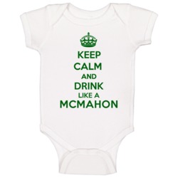 Keep Calm And Drink Like A Mcmahon Last Name Baby One Piece Keep Calm And Drink Like A Mcmahon Last Name Baby One Piece