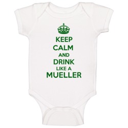 Keep Calm And Drink Like A Mueller Last Name Baby One Piece Keep Calm And Drink Like A Mueller Last Name Baby One Piece