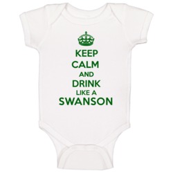 Keep Calm And Drink Like A Swanson Last Name Baby One Piece Keep Calm And Drink Like A Swanson Last Name Baby One Piece