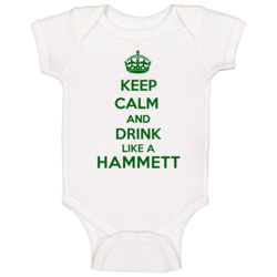 Keep Calm And Drink Like A Hammett Last Name Baby One Piece Keep Calm And Drink Like A Hammett Last Name Baby One Piece
