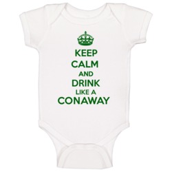Keep Calm And Drink Like A Conaway Last Name Baby One Piece Keep Calm And Drink Like A Conaway Last Name Baby One Piece