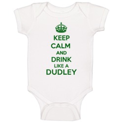 Keep Calm And Drink Like A Dudley Last Name Baby One Piece Keep Calm And Drink Like A Dudley Last Name Baby One Piece