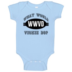 What Would Vickie Do Wwjd Parody Custom Name Baby One Piece What Would Vickie Do Wwjd Parody Custom Name Baby One Piece