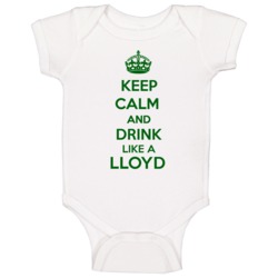 Keep Calm And Drink Like A Lloyd Last Name Baby One Piece Keep Calm And Drink Like A Lloyd Last Name Baby One Piece