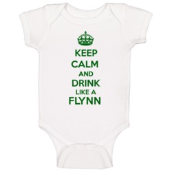 Keep Calm And Drink Like A Flynn Last Name Baby One Piece Keep Calm And Drink Like A Flynn Last Name Baby One Piece