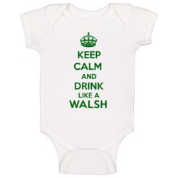 Keep Calm And Drink Like A Walsh Last Name Baby One Piece Keep Calm And Drink Like A Walsh Last Name Baby One Piece