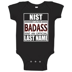 Nist Because Badass Official Last Name Funny Baby One Piece Nist Because Badass Official Last Name Funny Baby One Piece
