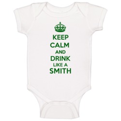 Keep Calm And Drink Like A Smith Last Name Baby One Piece Keep Calm And Drink Like A Smith Last Name Baby One Piece