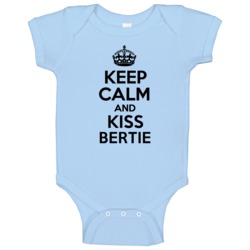 Keep Calm And Kiss Bertie Baby One Piece Keep Calm And Kiss Bertie Baby One Piece
