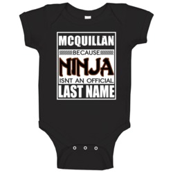 Mcquillan Because Ninja Official Last Name Funny Baby One Piece Mcquillan Because Ninja Official Last Name Funny Baby One Piece