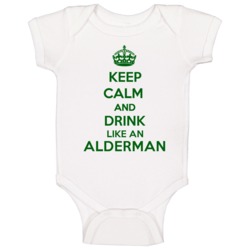 Keep Calm And Drink Like An Alderman Last Name Baby One Piece Keep Calm And Drink Like An Alderman Last Name Baby One Piece