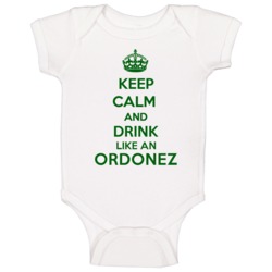 Keep Calm And Drink Like An Ordonez Last Name Baby One Piece Keep Calm And Drink Like An Ordonez Last Name Baby One Piece