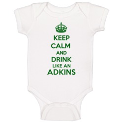 Keep Calm And Drink Like An Adkins Last Name Baby One Piece Keep Calm And Drink Like An Adkins Last Name Baby One Piece