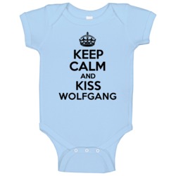 Keep Calm And Kiss Wolfgang Baby One Piece Keep Calm And Kiss Wolfgang Baby One Piece