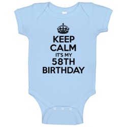 Keep Calm Its My 58th Birthday Baby One Piece Keep Calm Its My 58th Birthday Baby One Piece