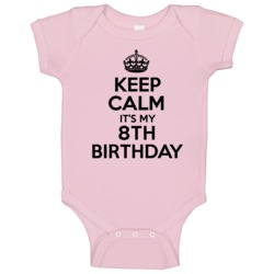 Keep Calm Its My 8th Birthday Baby One Piece Keep Calm Its My 8th Birthday Baby One Piece