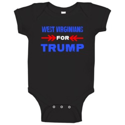 West Virginians For Trump West Virginia Republican President Baby One West Virginians For Trump West Virginia Republican President Baby One