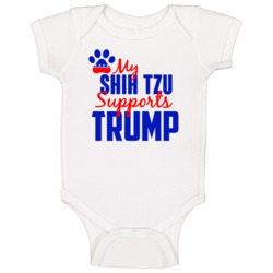 My Shih Tzu Supports Donald Trump 2016 President Baby One Piece