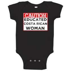 Caution Sign Educated Costa Rican Woman Proud Smart Nationality Baby O Caution Sign Educated Costa Rican Woman Proud Smart Nationality Baby O