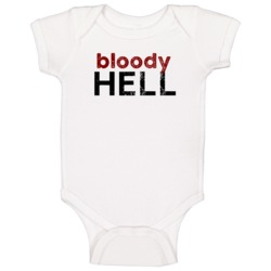 Bloody Hell Cute Graphic Text Themed 2 Word Quote Baby One Piece Bloody Hell Cute Graphic Text Themed 2 Word Quote Baby One Piece