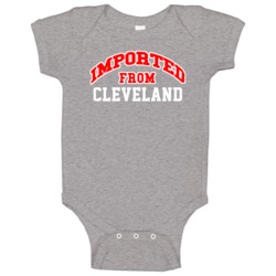 Imported From Cleveland Ohio Sports Team Trade Baby One Piece Imported From Cleveland Ohio Sports Team Trade Baby One Piece