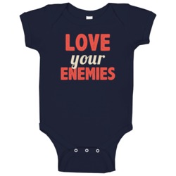 Love Your Enemies Three Word Quote Graphic Text Baby One Piece Love Your Enemies Three Word Quote Graphic Text Baby One Piece