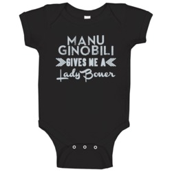 Manu Ginobili Gives Me A Lady Boner San Antonio Basketball Baby One Pi Manu Ginobili Gives Me A Lady Boner San Antonio Basketball Baby One Pi