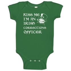 Kiss Me I M An Irish Corrections Officer St Patricks Day Baby One Piec Kiss Me I M An Irish Corrections Officer St Patricks Day Baby One Piec